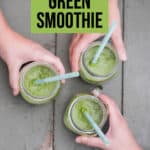 overhead shot of three green smoothies in jars with text overlay on photo for pinterest graphic