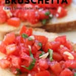 overhead closeup shot of bruschetta on bread with text overlay for pinterest