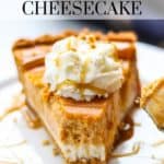 side overhead shot of a slice of vegan pumpkin cheesecake with text overlay for pinterest